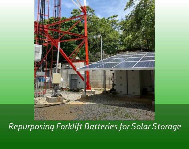 Repurposing Forklift Batteries for Solar Storage